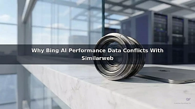 Why Bing AI Performance Data Conflicts With Similarweb