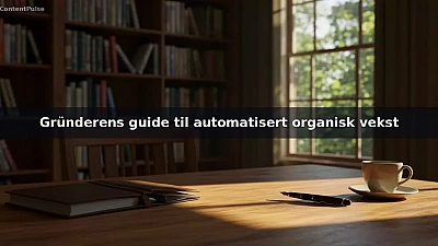 Gründerens guide til automatisert organisk vekst
