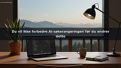 Du vil ikke forbedre AI-søkerangeringen før du endrer dette
