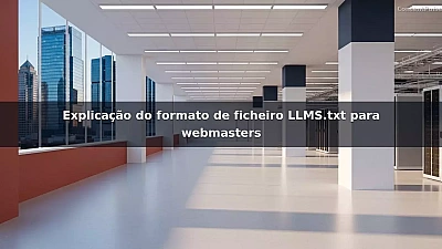 Explicação do formato de ficheiro LLMS.txt para webmasters