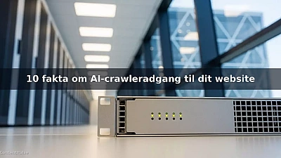 10 fakta om AI-crawleradgang til dit website