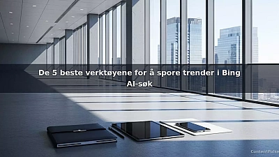 De 5 beste verktøyene for å spore trender i Bing AI-søk