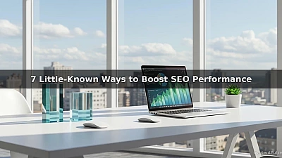 7 Little-Known Ways to Boost SEO Performance