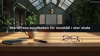WordPress-handboken för innehåll i stor skala