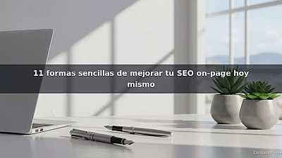 11 formas sencillas de mejorar tu SEO on-page hoy mismo