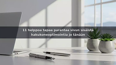 11 helppoa tapaa parantaa sivun sisäistä hakukoneoptimointia jo tänään