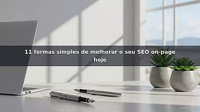 11 formas simples de melhorar o seu SEO on-page hoje