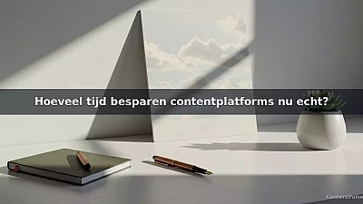 Hoeveel tijd besparen contentplatforms nu echt?